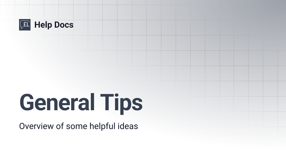 General Tips | Help Docs